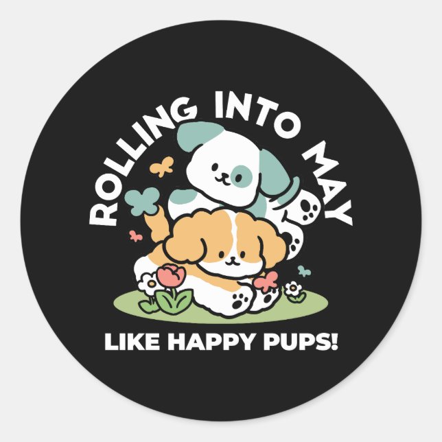 Happy Puppies Rolling Into May – Kawaii Dog Art Classic Round Sticker (Front)