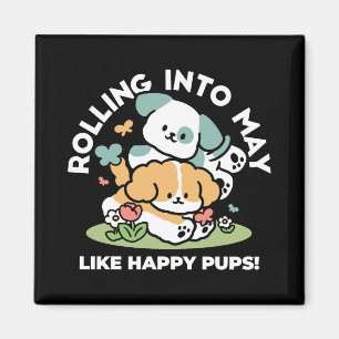 Happy Puppies Rolling Into May – Kawaii Dog Art Magnet