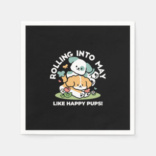Happy Puppies Rolling Into May – Kawaii Dog Art Napkin