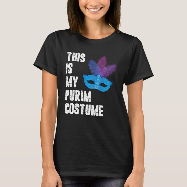 Happy Purim This is my Purim Costume Jewish T-Shirt (Front)