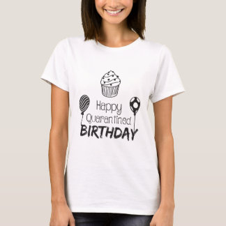 Happy Quarantined Birthday T-Shirt