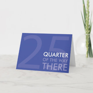 Happy Quarter Century Birthday Card