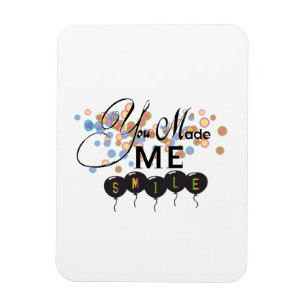 Happy quote with balloons -You MADE ME SMILE! Magnet