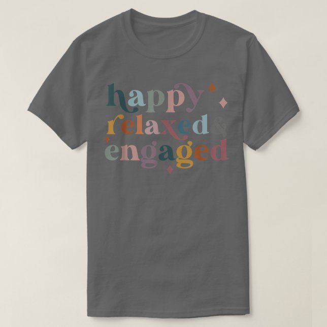 Happy Relaed Engaged funny Back to School  T-Shirt (Design Front)