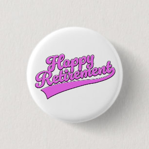 Happy Retirement 3 Cm Round Badge