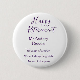 Happy retirement add name years of service retired 6 cm round badge