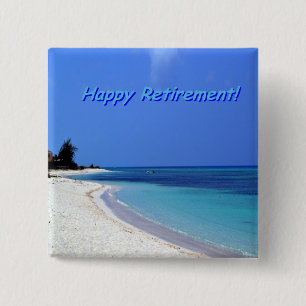 Happy Retirement - Blue sky, blue ocean 15 Cm Square Badge