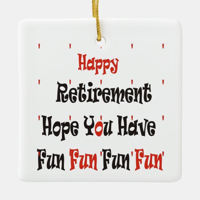 Happy Retirement Ceramic Ornament (Front)