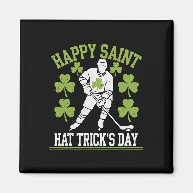 Happy Saint Hat Trick's Day St. Patrick's Day Hock Magnet (Front)