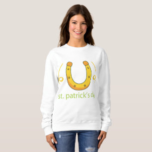 Happy saint patrick's day! sweatshirt