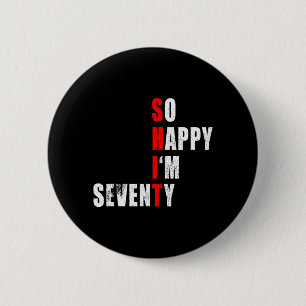 Happy Seventy Funny 70th Birthday Text Quote Gifts 6 Cm Round Badge