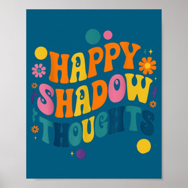 Happy Shadow Thoughts, Funny Design Quote  Poster (Front)