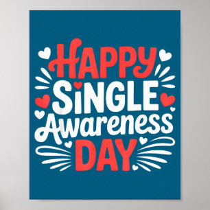 Happy Single Awareness Day Funny Anti Valentine He Poster