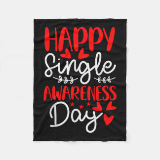 Happy Single Awareness Day - Funny Anti-valentines Fleece Blanket
