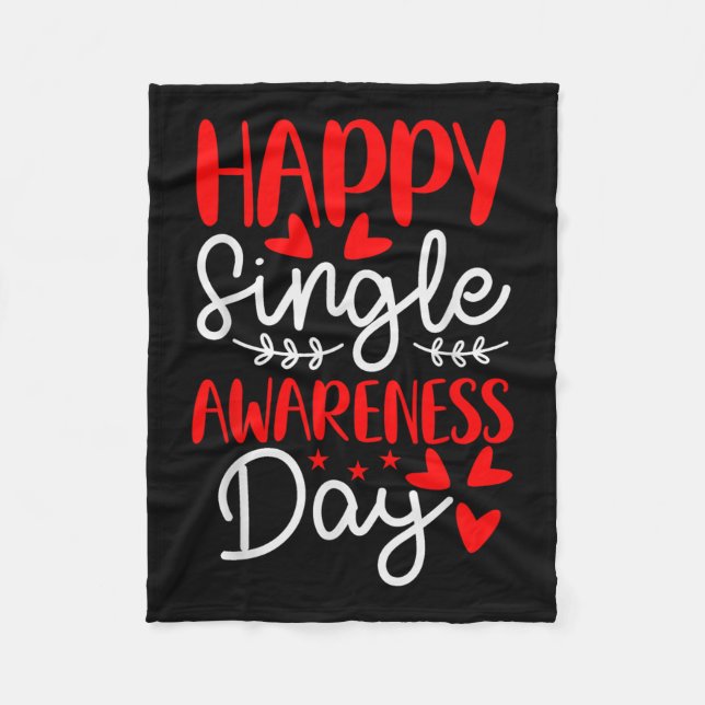 Happy Single Awareness Day - Funny Anti-valentines Fleece Blanket (Front)