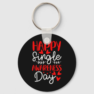 Happy Single Awareness Day - Funny Anti-valentines Key Ring