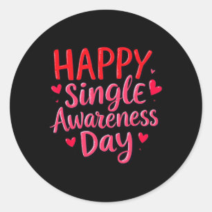 Happy Single Awareness Day Funny Valentine Typogra Classic Round Sticker