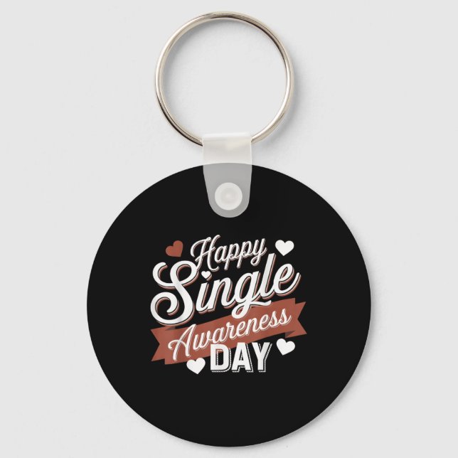Happy Single Awareness Day Humour  Key Ring (Front)