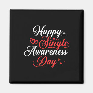 Happy Single Awareness Day Shirt Funny Anti Valent Magnet
