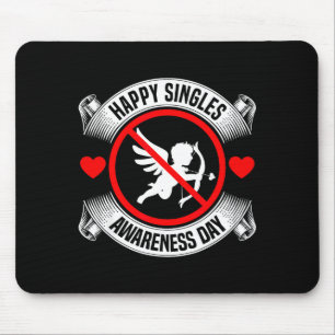 Happy Singles Awareness Day Anti Cud Anti Valentin Mouse Pad