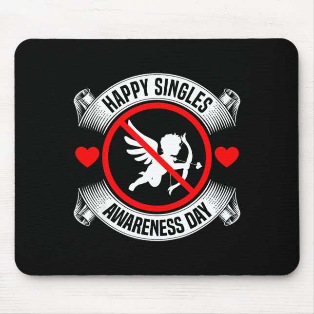 Happy Singles Awareness Day Anti Cud Anti Valentin Mouse Pad (Front)