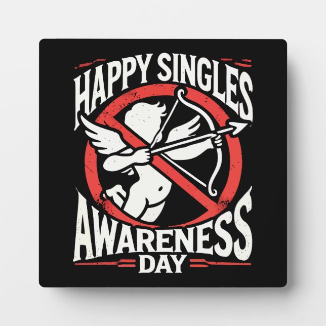 Happy Singles Awareness Day, Anti Valentine’s Day Plaque (Front)