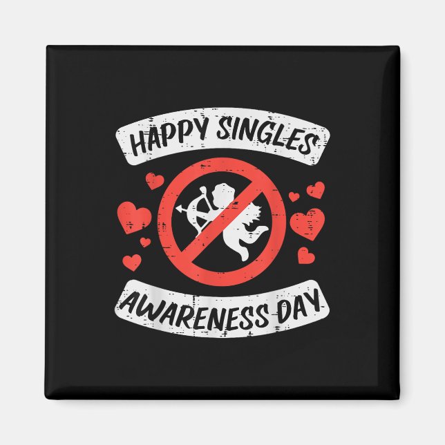 Happy Singles Awareness Day Funny Anti Valentines  Magnet (Front)