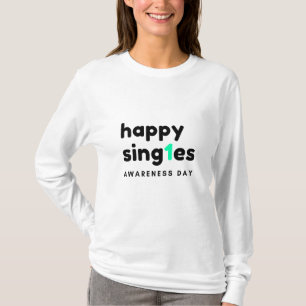 Happy Singles Awareness Day Funny T-Shirt