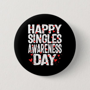 Happy Singles Awareness Day No Couples Anti Valent 6 Cm Round Badge