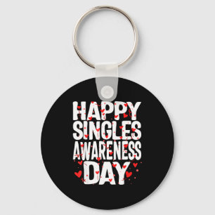 Happy Singles Awareness Day No Couples Anti Valent Key Ring