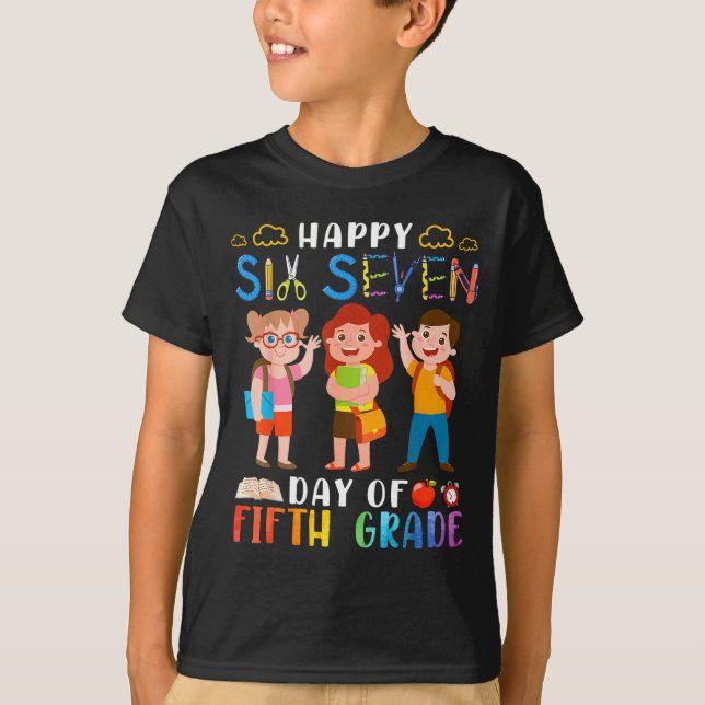 Happy Six Seven Day Of Fifth Grade Student Back To T-Shirt (Front)