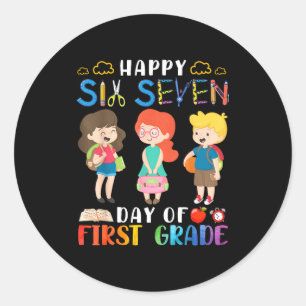 Happy Six Seven Day Of First Grade Student Back To Classic Round Sticker