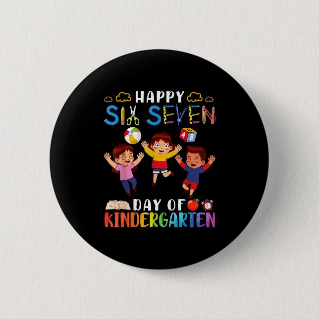 Happy Six Seven Day Of Kindergarten Student Back T 6 Cm Round Badge (Front)