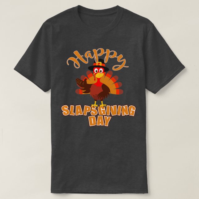 Happy Slapsgiving T-Shirt (Design Front)