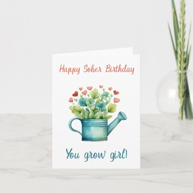 Happy Sober Birthday Card, you Grow Girl Card (Front)