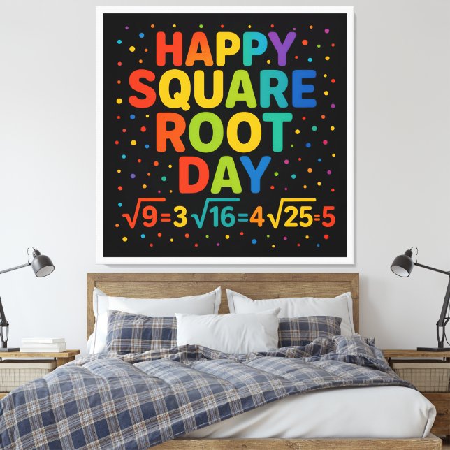 Happy Square Root Day Canvas Print (Insitu(Bedroom))