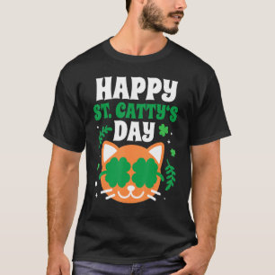 Happy St Catty S Day Funny Cute Cat St Patricks Da T-Shirt