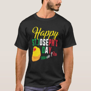 Happy St Josephs Day Jesus Sfingi Zeppole March 19 T-Shirt