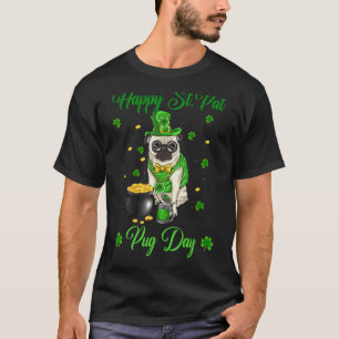 Happy St Pat Pug Day Dog St Patrick's Day T-Shirt