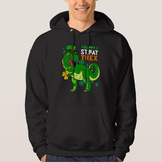 Happy St Pat Rex Dinosaur Saint Patrick S Day For  Hoodie (Front)