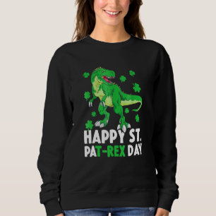 Happy St PaT Rex Dinosaur Saint Patrick's Day For Sweatshirt