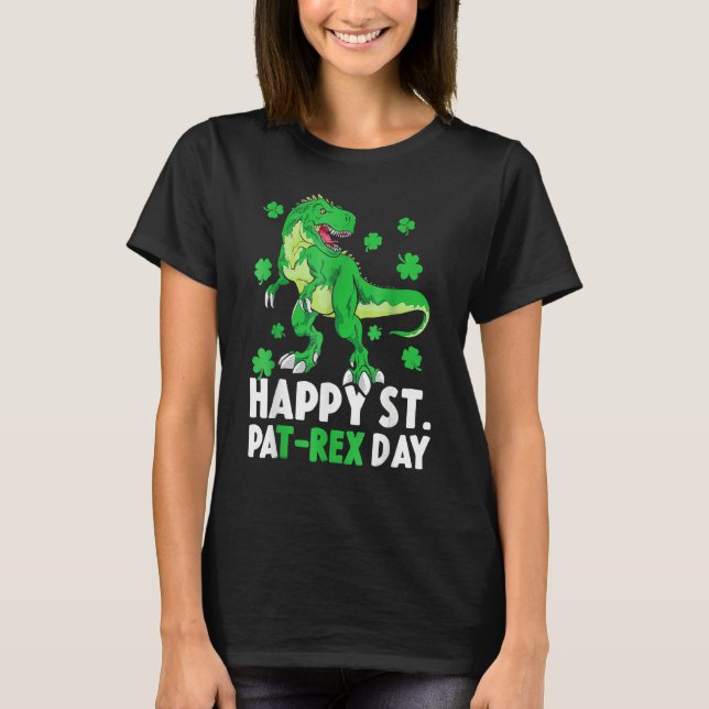 Happy St PaT Rex Dinosaur Saint Patrick's Day For  T-Shirt (Front)