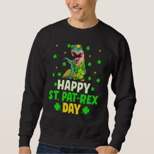 Happy St Pat T Rex Day Dino Saurus St Patricks Day Sweatshirt