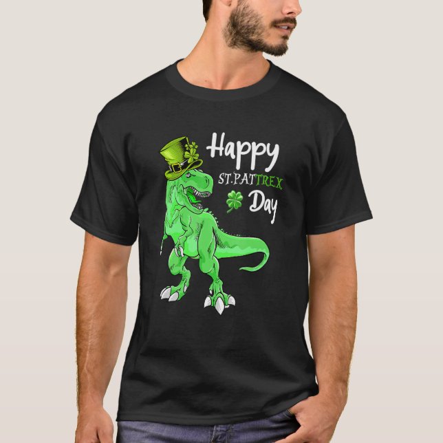 Happy St Pat T Rex Day St Patricks Day Dinosaur T-Shirt (Front)