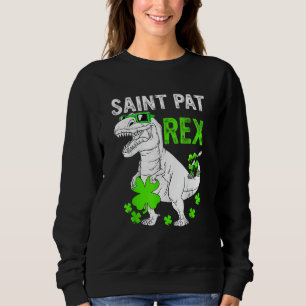 Happy St Pat T Rex Saint Patrick S Day Dinosaur Bo Sweatshirt