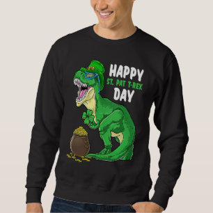 Happy St Pat Trex Day Dino St Patricks Day Toddler Sweatshirt