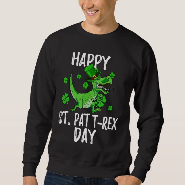 Happy St Pat Trex Day Dino St Patricks Day Toddler Sweatshirt (Front)