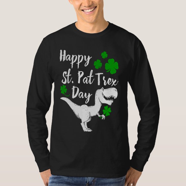 Happy St Pat Trex Day Dinosaur St Patrick's Day T-Shirt (Front)