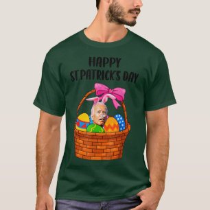 Happy St Patrick Day Anti President Easter Holiday T-Shirt