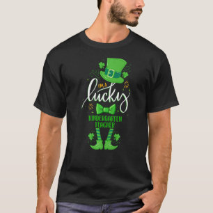 Happy St Patrick Day I'm a Lucky Kindergarten Teac T-Shirt